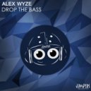 Alex Wyze - Drop The Bass