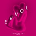 Evvol - Physical L.U.V (Dexter Remix)