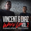 Vincent & Diaz - #WakeUp Mix - Vol.2 ()