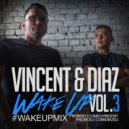Vincent & Diaz - #WakeUp Mix - Vol.3