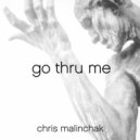 Chris Malinchak - Go Thru Me (Original Mix)
