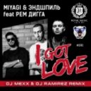 MiyaGi & Эндшпиль feat. Рем Дигга - I Got Love (DJ Mexx & DJ Ramirez Remix)