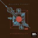 Millers Planet - Hyperreality