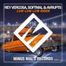 Softmal & Rey Vercosa & Avrupts - Low Low Low Rider