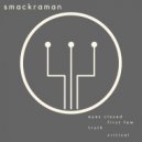 smackraman - First Few (Original Mix)