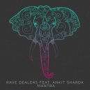 Rave Dealers - Mantra (ft. Ankit Sharda)