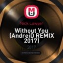 Nick Lawyer - Without You (AndreiD REMIX 2017)