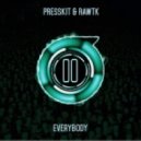 Presskit & Rawtk - Everybody (Original Mix)