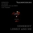 2Raumwohnung - Somebody Lonely and Me (DJ Koze Remix)