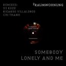2Raumwohnung - Somebody Lonely and Me (Chi Thanh Remix)