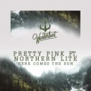 Pretty Pink feat. Northern Lite - Here Comes The Sun (Original Mix)