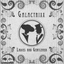 GalactrixX - Ladies & Gentleman
