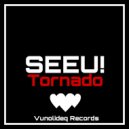 SEEU! - Tornado