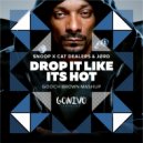 Snoop x Cat Dealers & JORD - Drop It Like Its Hot (Gooch brown Mashup)