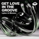 Lykov & Mironov - Get Love in the Groove