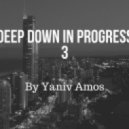 Yaniv Amos - Deep Down In Progresse 3