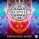 Prophet - Conscious Music