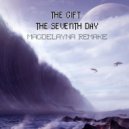 The Gift - The Seventh Day (Magdelayna Remake)