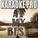 Karaoke Pro - At My Best (Originally Performed by Machine Gun Kelly & Hailee Steinfeld)