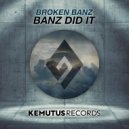 Broken Banz - Banz Did It