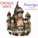 Chicago Saints - Prince Igor (Chill Out Terra Version)