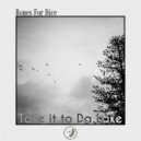 Bones For Dice - Take it to Da Lake (Ken Aoki Remix #2)