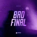 Nüur - Bad Final (Original Mix)