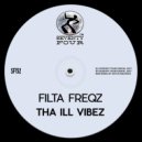 Filta Freqz - Tha Ill Vibez