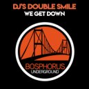 DJ\'s Double Smile - We Get Down (Original Mix)
