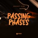 Rocket Fire - Passing Phases