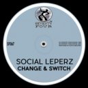Social Leperz - Change & Switch