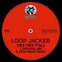 Loop Jacker - Yes, Yes Y'all