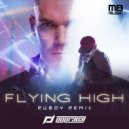 POPR3B3L & Ruboy - Flying high (DJ Edit)