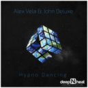Alex Vela & John Deluxe - Hypno Dancing