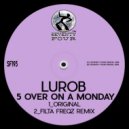 Lurob - 5 Over On A Monday (Filta Freqz Remix)