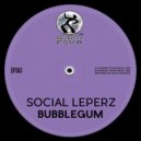 Social Leperz - Bubblegum