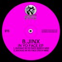 B.Jinx - Suckaz In Yo Face