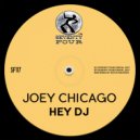 Joey Chicago - Hey DJ