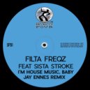 Filta Freqz - I'm House Music, Baby