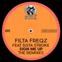 Filta Freqz & Sista Stroke - Sign Me UP (feat. Sista Stroke)