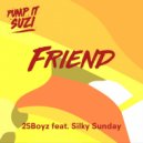 25Boyz feat. Silky Sunday - Friend