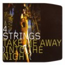 4 Strings - Take Me Away (Into the Night) (Chill-Out mix)