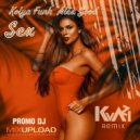Kolya Funk & Alex Good - Sex (KVAZI Remix) ()