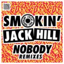 Smokin\' Jack Hill - Nobody (Big Ang Big & Bassline Remix)