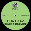 Filta Freqz - Dance 2 Remember