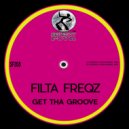 Filta Freqz - Get Tha Groove