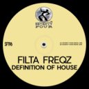 Filta Freqz - Definition Of House