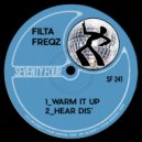 Filta Freqz - Hear Dis\' (Original Mix)
