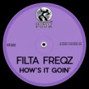 Filta Freqz - How's It Goin'