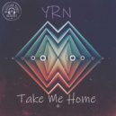 YRN - Take Me Home